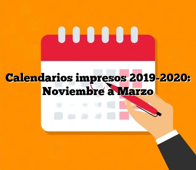Calendarios impresos 2019-2020: Noviembre a Marzo